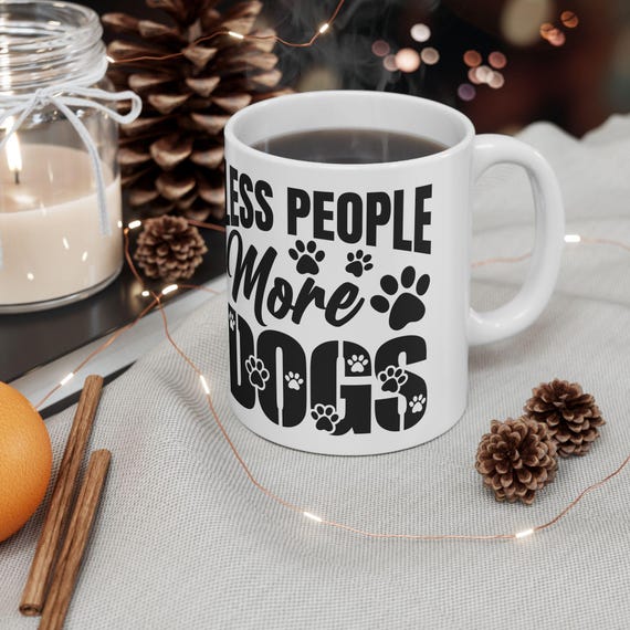 Large Coffee Mug Less People More Dogs Funny Paw Print Design Gift for Dog Lovers