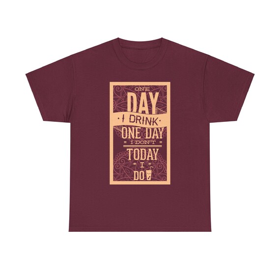 Funny t-shirt One Day I Drink T-Shirt Bold Mandala Design Sarcastic Humor Tee Gift for Friends