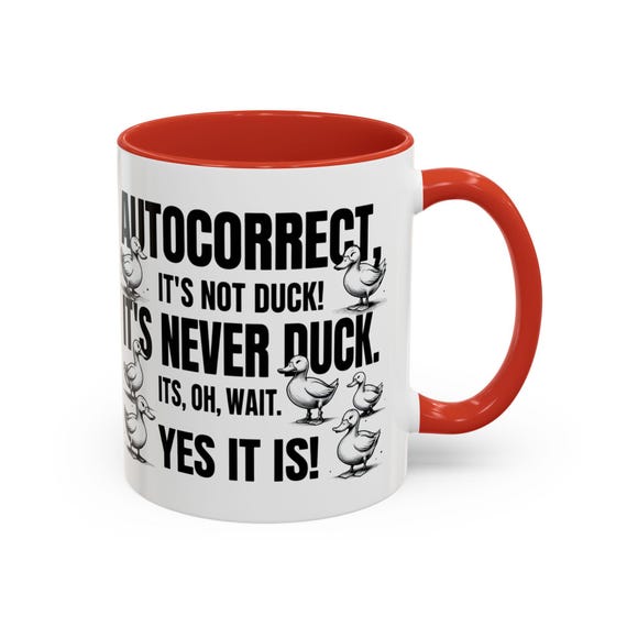 Large Coffee Mug - Autocorrect It's Never Duck Funny Duck Coffee Mug 15oz