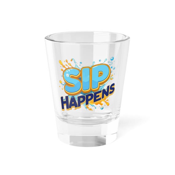 Sip Happens Funny Shot Glass Hilarious Drinkware for Parties Perfect Gift for Beverage Lovers Fun and Unique Barware Accessory