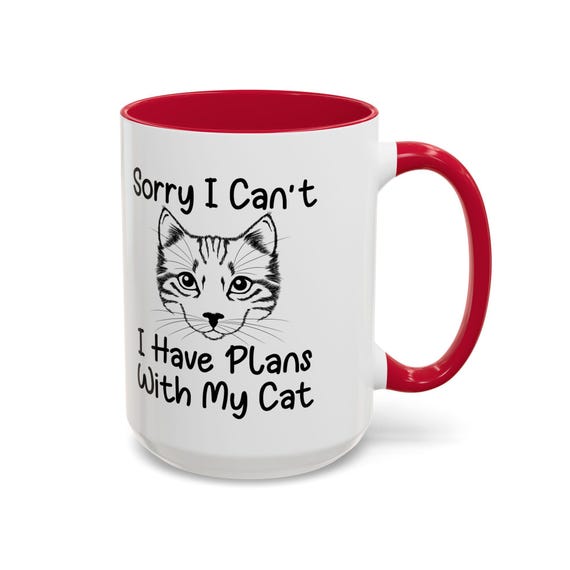 Sorry, I Have Plans With My Cat - 15oz Funny Coffee Mug for Cat Lovers