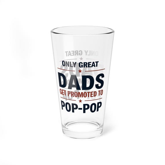 Father's Day Gift - 16oz Mixing Glass, Only Great Dads Get Promoted To Pop-Pop, Perfect Dad & Grandpa Gift, Birthday Present
