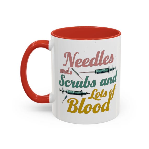 Large Coffee Mug - Needles and Scrubs and Lots of Blood Funny Medical Coffee Mug - Unique Healthcare Gift