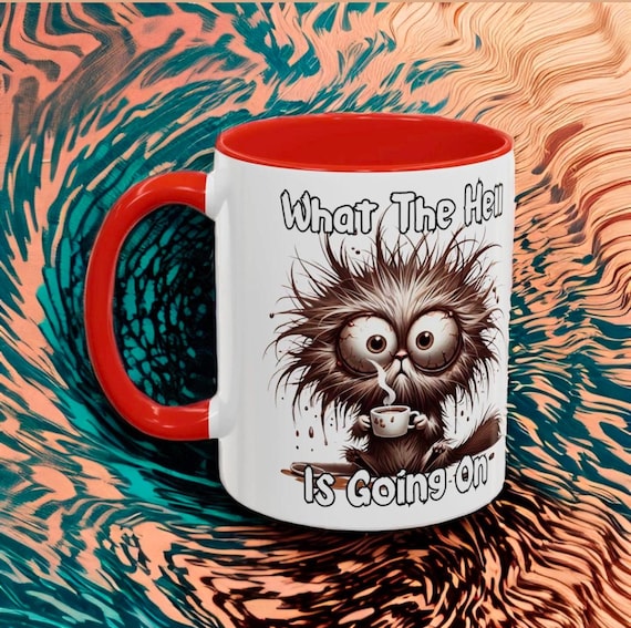 Frazzled Cat Accent Mug, What The Hell Is Going On, Caffeine Lover Gift, Funny Coffee Cup, Quirky Humor Mug, Work Desk Decor