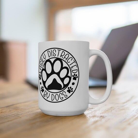 Large Coffee Mug Easily Distracted by Dogs Funny Paw Print Design for Dog Lovers