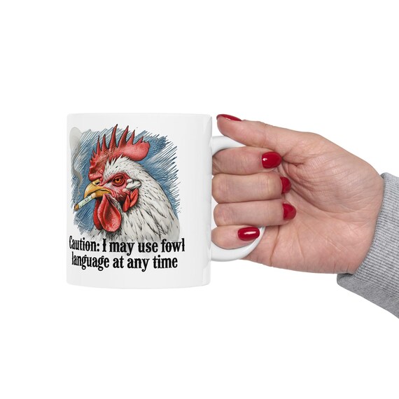 Large Coffee Mug Caution: I May Use Fowl Language Funny Rooster Coffee Mug Design with Whimsical and Bold Illustration