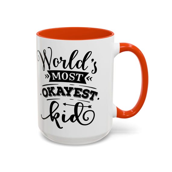Large Coffee Mug Worlds Most Okayest Kid Funny Mug Perfect For Gag Gifts Or Family Laughs