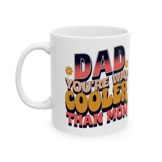 Large Coffee Mug Dad Youre Way Cooler Than Mom Retro Design Perfect for Fun Fathers Day or Birthday Gifts