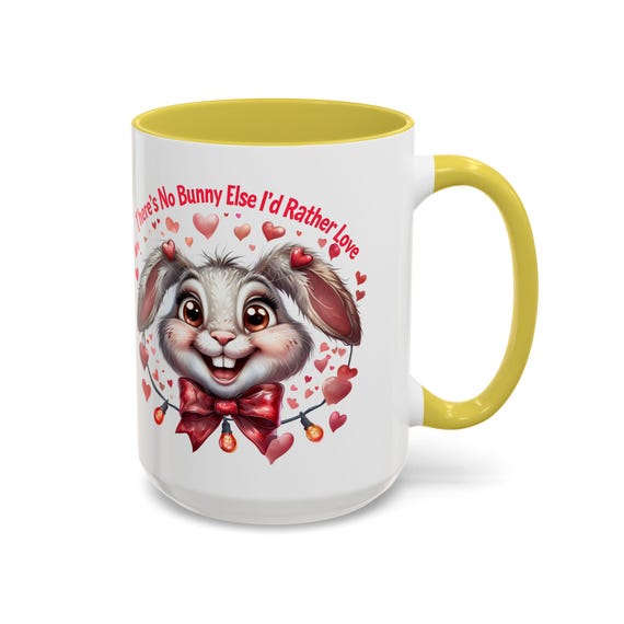 Large Coffee Mug Theres No Bunny Else Id Rather Love Adorable Bunny Valentines Day Gift for Rabbit Lovers