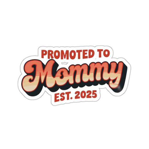 Promoted to Mommy Vinyl Sticker - EST. 2025 - New Mom Announcement Decal