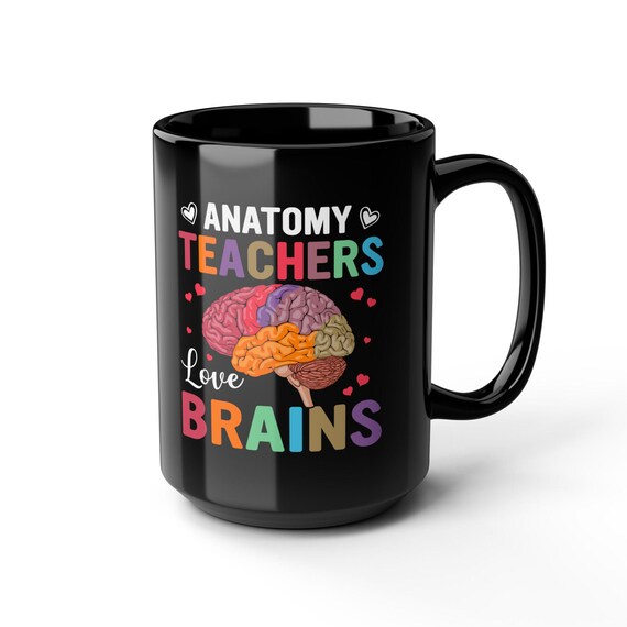 Large Coffee Mug Anatomy Teachers Love Brains cup - Funny and Quirky 15oz Coffee Mug for Anatomy Enthusiasts
