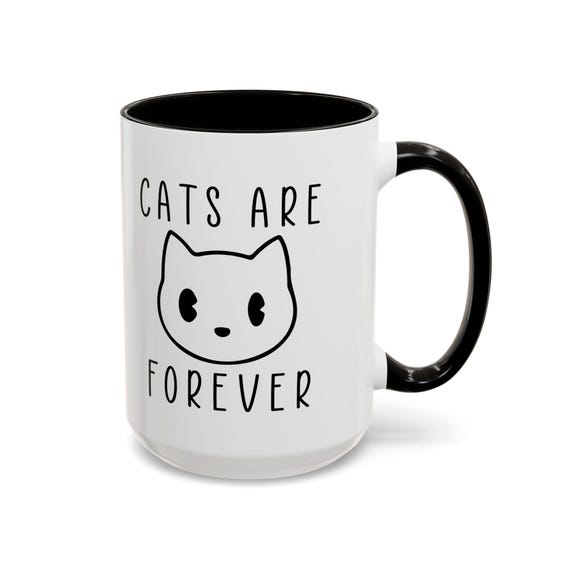 Cats Are Forever 15oz Coffee Mug - Adorable and Whimsical Design for Cat Lovers