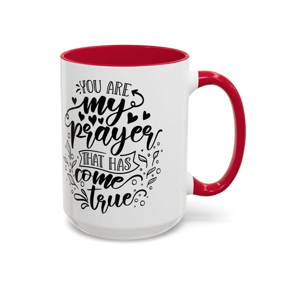 Large Coffee Mug You Are My Prayer That Has Come True Inspirational Gift For Loved Ones