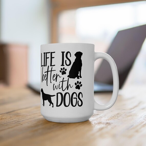 Large Coffee Mug Life Is Better with Dogs Silhouette and Paw Print Design Perfect Gift for Dog Lovers
