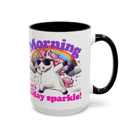 Large Coffee Mug Morning Unicorn Lets Make Today Sparkle, Fun Rainbow Mug