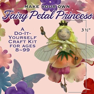 Fairy petal princess DIY craft kit for kids ages 8 to 99 | makes 3+ little fairies | practice creativity & fine motor skills | make a friend