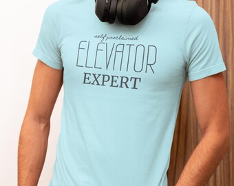 Camiseta de autoproclamado experto en ascensores, divertida camiseta unisex, camiseta de broma, camiseta con gráfico sarcástico, camiseta divertida para operadores de ascensores