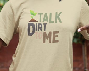 Talk Dirt to Me. Gardening T-Shirts for Plant Lovers: Unique Tees for Green Thumbs & Nature Fans.