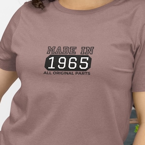 Made in 1965 All Original Parts T-Shirt. Funny Vintage Birthday Gift for Men and Women Born in 1965. 60th Birthday Retro Tee.