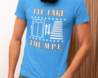Camiseta "Me quedo con el M.P.E.", divertida camiseta gráfica de ascensor.