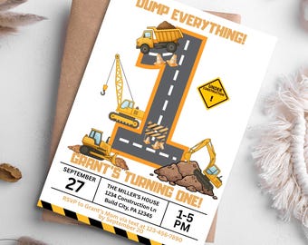 May include: A white birthday invitation with a construction theme. The number one is designed as a road with construction vehicles. Text includes "DUMP EVERYTHING!" and "GRANT'S TURNING ONE!" with event details.