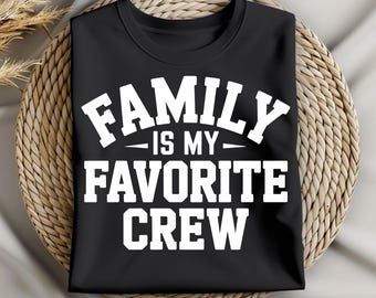 Matching Family PNG SVG, Family Reunion, Family Is My Favorite Crew, Mom Dad Kids Gift