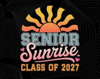 Senior Sunrise 2027 SVG PNG, klass 2027 skjortdesign, examen PNG (digital nedladdning)