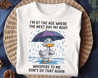 Funny Duck Aging Humor Shirt Design: Body Whispers PNG (Digital Download)