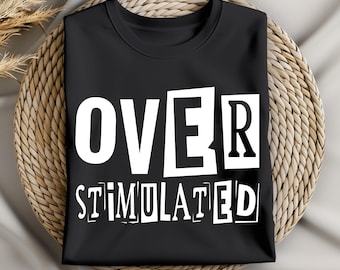 Overstimulated PNG SVG, Funny Mental Health Shirt Design, Introvert Humor PNG, Social Battery Low, Burnout Meme Digital Download