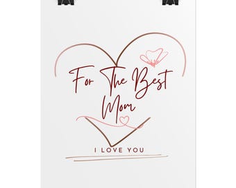 For The Best Mom Rolled Poster | I Love You Heart Mom Wall Art