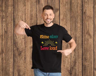 Shine Slow Love Loud T-Shirt | Retro Aesthetic Tee | Positive Quote Shirt | Self Love Gift | Vintage Graphic Top | Isa Magic Design