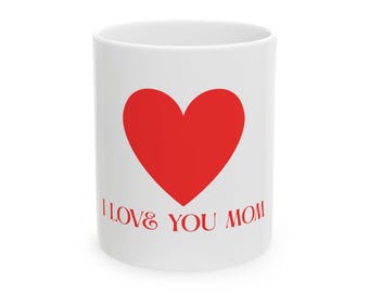 Red Heart I Love You Mom Mug | Ceramic Coffee Cup