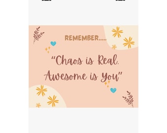 Chaos is Real, Awesome is You - Matte Vertical Poster - Inspirational Wall Art - Motivational Home Decor