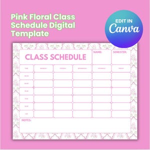 Peut inclure: Un modèle numérique d'emploi du temps de cours rose avec des motifs floraux. Le modèle comprend des sections pour l'heure, les jours de la semaine, le nom, le semestre et les notes. Le texte "CLASS SCHEDULE" est affiché. Le design comprend le texte "Edit in Canva".