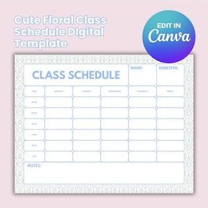 May include: A digital class schedule template with a floral design. The template includes sections for time, days of the week, and notes. The text "CLASS SCHEDULE" is prominently displayed. The design includes the text "EDIT IN Canva".