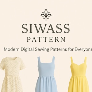 May include: Image features the text "SIWASS PATTERN" above "Modern Digital Sewing Patterns for Everyone." Three dresses are shown: a light yellow dress with a floral pattern, a light blue dress with a square neckline, and a yellow dress with a sweetheart neckline.
