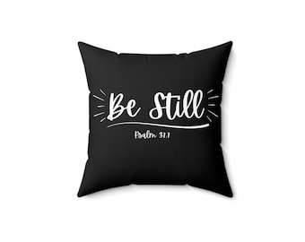 Be Still Square Pillow Farmhouse Decor Farmhouse Pillow Bible Verse Pillow