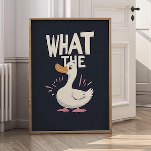 What the duck print | funny print | wall art | bathroom bedroom print | motivational print | dorm decor | trendy posters | Duck poster