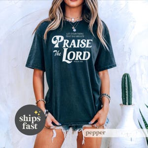 Faith Based T-Shirt: Let Every Breath Praise The Lord, Christian Apparel