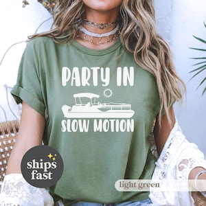 Party in Slow Motion T-shirt, Cool Pontoon Boat Shirt, Boat Captain Apparel, Holiday Boating Tee, Summer Sunshine Clothing, Traveler Tee