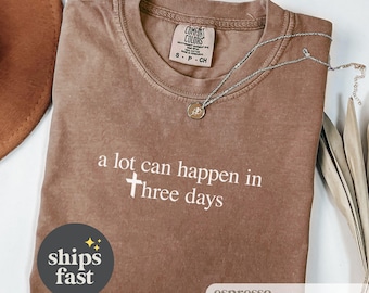 Camiseta Comfort Colors® "Muita coisa pode acontecer em três dias", presente cristão minimalista, camiseta religiosa para o Domingo de Páscoa, camiseta unissex tingida em peça.