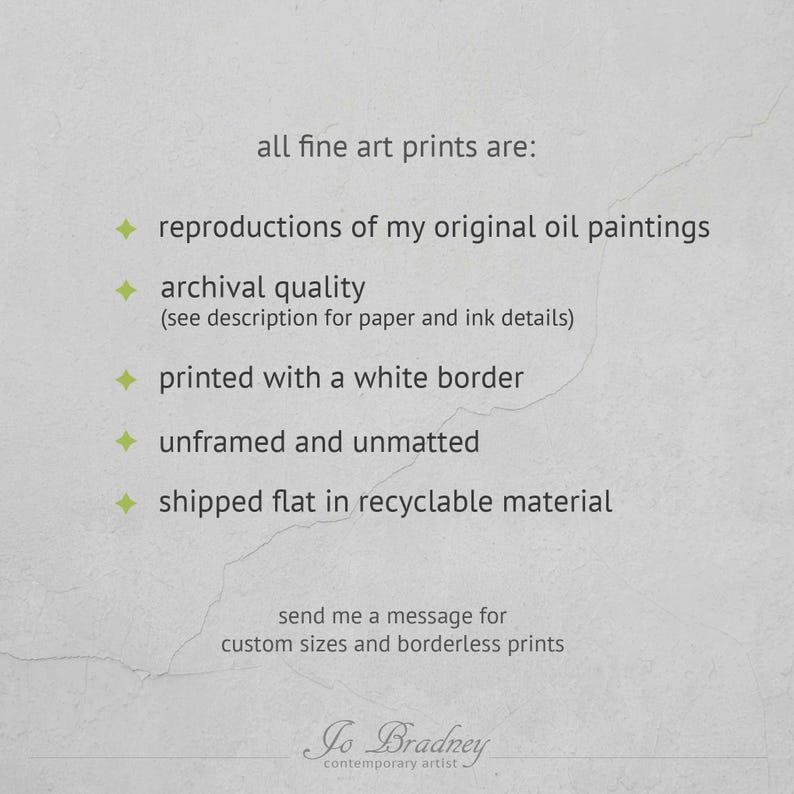 Both Glossy Photo Paper and Matte Archival Paper use acid free paper and archival inks for a lifetime of color. They are printed with a white border. You will receive just the print, no picture mat or frame. Contact me for borderless or custom sizes