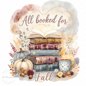 May include: Watercolor illustration featuring a stack of vintage books with an open book on top. The image includes pumpkins, acorns, a cup of tea, and the text "All booked for Fall."