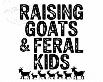 Feral Kids and Goats Png, Raising Goats & Children Png, Goat Mama Sublimation Design, Goat Lover Png, Goat Mom, Funny Goat Mama PNG