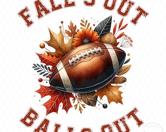 Falls Out Balls Out PNG, Game Day Sublimation Digital Download, Fall Vibes Football Season Sport Mom Digital Design