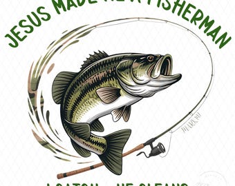 Jesus Made Me a Fisherman PNG, Christian Fisher Sublimation Design, God Fishing Digital Design, Fisher Of Men PNG