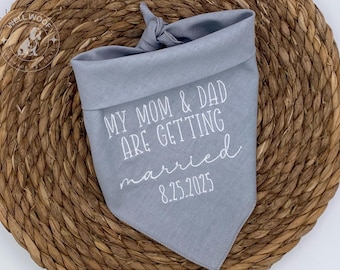 Embroidered Dog Bandana: My Mom and Dad are Getting Married Wedding Announcement