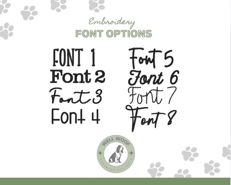 May include: A white background displays eight font options for embroidery, labeled Font 1 through Font 8. The text "Embroidery Font Options" is at the top. A circular logo with a dog is at the bottom, with paw prints scattered around.