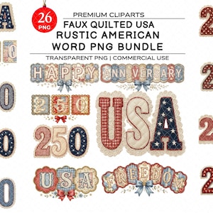 May include: A digital bundle of 26 PNG cliparts featuring faux quilted text and numbers in red, white, and blue patterns. The designs include the words USA, HAPPY ANNIVERSARY, and FREEDOM, along with the number 250, decorated with bows and floral accents.