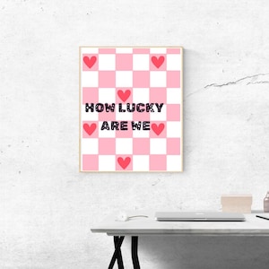 How Lucky Are We Pink and Red Wall Art and Wall Decor, Digital File Poster